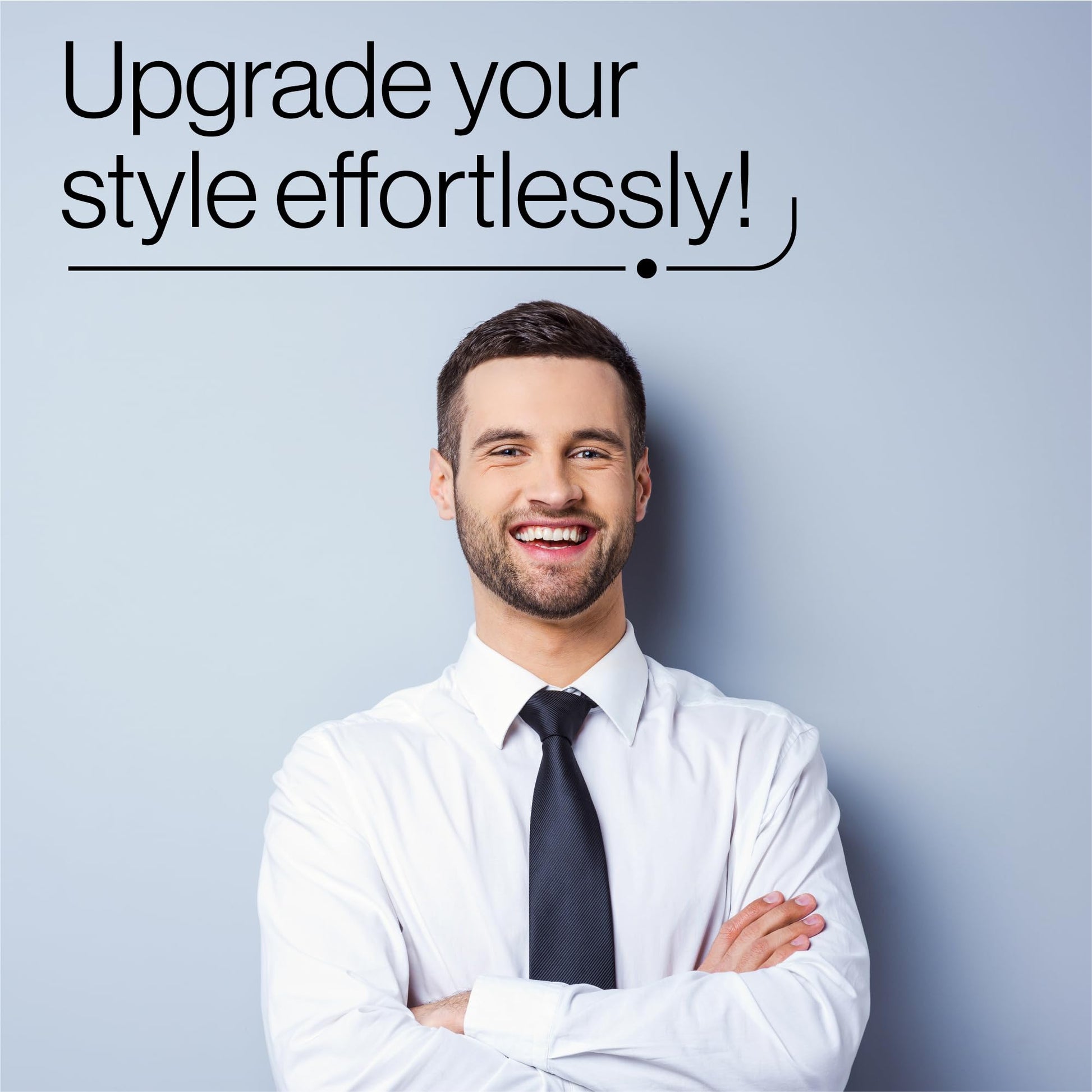 Man in a white shirt with crisp collars and black tie with text 'Upgrade your style effortlessly!' on a light blue background